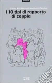 Quantità Limitata I dieci tipi di rapporto di coppia