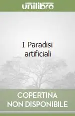 Miglior Prezzo I Paradisi artificiali