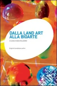 Dalla land art alla bioarte. Atti del Convegno internazionale di studi (Torino, 20 gennaio 2007) Prezzo Basso