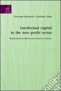 Intellectual capital in the non-profit sector. Measurement problems and empirical evidence Subito Disponibile