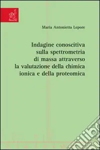 Indagine conoscitiva sulla spettrometria di massa attraverso la valutazione della chimica ionica e della proteomica Più Venduto