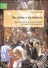 Nuova Collezione Da vicino e da lontano. Rappresentazioni dello spazio sociale tra legami e frammentazioni