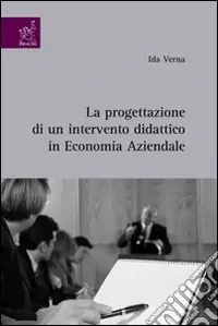 La progettazione di un intervento didattico in economia aziendale Acquista Ora