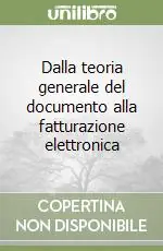 Dalla teoria generale del documento alla fatturazione elettronica Reso Gratuito