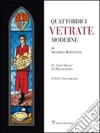 Prezzo Conveniente Quattordici vetrate moderne di Sigfrido Bartolini. Ediz. illustrata
