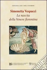 Simonetta Vespucci. La nascita della Venere fiorentina. Con DVD Offerta Limitata
