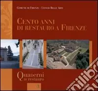 Prezzo Scontato Cento anni di restauro a Firenze