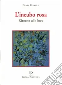 L‘incubo rosa. Ritorno alla luce Offerta Lampo