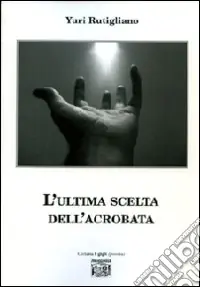 Prezzo Ridotto L‘ultima scelta dell‘acrobata
