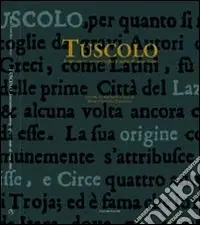 Occasione Imperdibile Tuscolo. Letteratura, iconografia e mito di una città. Ediz. illustrata
