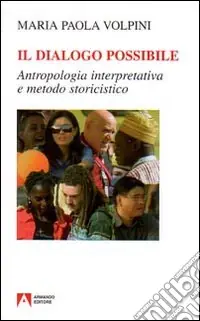 Il dialogo possibile. Antropologia interpretativa e metodo storicistico Esclusivo