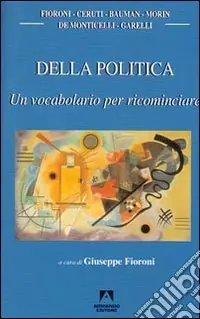 Spedito Oggi Della politica. Un vocabolario per ricominciare