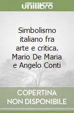 Ultime Pezzi Simbolismo italiano fra arte e critica. Mario De Maria e Angelo Conti