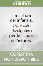 La cultura dell‘infanzia. Opuscolo divulgativo per le scuole dell‘infanzia Nuova Collezione