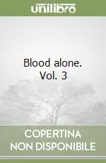 Quantità Limitata Blood alone. Vol. 3