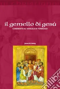Pagamento Sicuro Il gemello di Gesù. Commento al vangelo di Tommaso