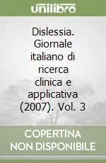 Dislessia. Giornale italiano di ricerca clinica e applicativa (2007). Vol. 3 Prezzo Basso