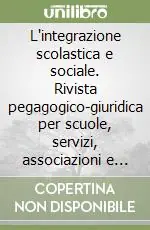 L‘integrazione scolastica e sociale. Rivista pegagogico-giuridica per scuole, servizi, associazioni e famiglie (2007). Vol. 4 Saldi