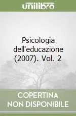 Acquista Ora Psicologia dell‘educazione (2007). Vol. 2