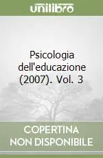 Non Perdere Psicologia dell‘educazione (2007). Vol. 3