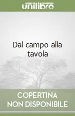 Dal campo alla tavola Ultimissimo Modello