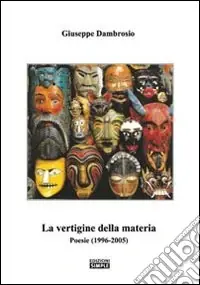 Promo Stagionale La vertigine della materia. Poesie (1996-2005)
