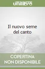 Il nuovo seme del canto Solo Oggi