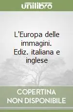 L‘Europa delle immagini. Ediz. italiana e inglese Professionale