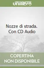 Nozze di strada. Con CD Audio Pagamento Sicuro