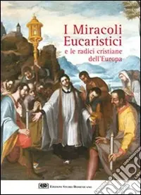 Affare I miracoli eucaristici e le radici cristiane dell‘Europa
