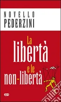 La libertà e le non-libertà Prezzo Scontato