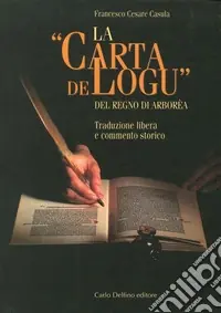 Prezzo Ridotto La carta de Logu del regno di Arborea. Traduzione libera e commento storico