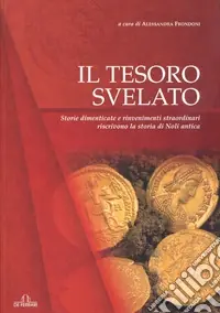 Promo Stagionale Il tesoro svelato. Storie dimenticate e rinvenimenti straordinari riscrivono la storia di Noli antica