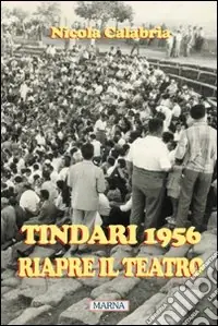 Tindari 1956. Riapre il teatro Popolare