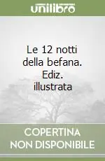 Le 12 notti della befana. Ediz. illustrata Spedito Oggi