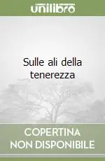 Compra Oggi Stesso Sulle ali della tenerezza