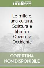 Spedizione Espresso Le mille e una cultura. Scrittura e libri fra Oriente e Occidente