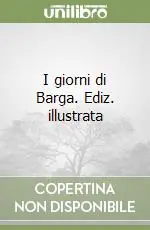 I giorni di Barga. Ediz. illustrata Affare