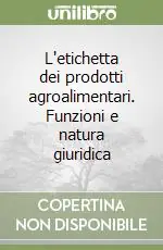 Super Prezzo L‘etichetta dei prodotti agroalimentari. Funzioni e natura giuridica