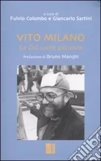 Promo Stagionale Vito Milano. La Cisl come passione