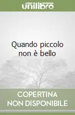 Quando piccolo non è bello Affare