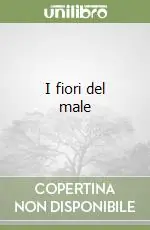 I fiori del male Subito Disponibile