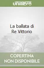 Economico La ballata di Re Vittorio