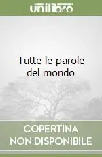 Tutte le parole del mondo Economico