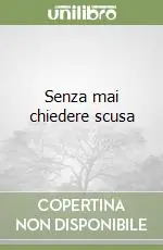 Senza mai chiedere scusa A Buon Prezzo
