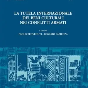 Ultima Occasione La tutela internazionale dei beni culturali nei conflitti armati
