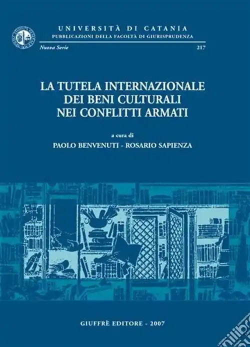 Ultima Occasione La tutela internazionale dei beni culturali nei conflitti armati