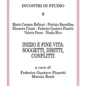 Inizio e fine vita soggetti, diritti, conflitti Compra Oggi Stesso