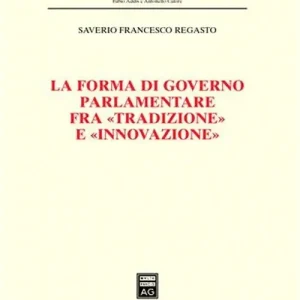 Novità La forma di governo parlamentare fra «tradizione» e «innovazione»