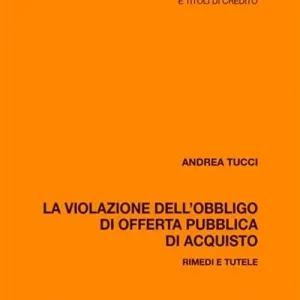 La violazione dell‘obbligo di offerta pubblica d‘acquisto. Rimedi e tutele Solo Oggi